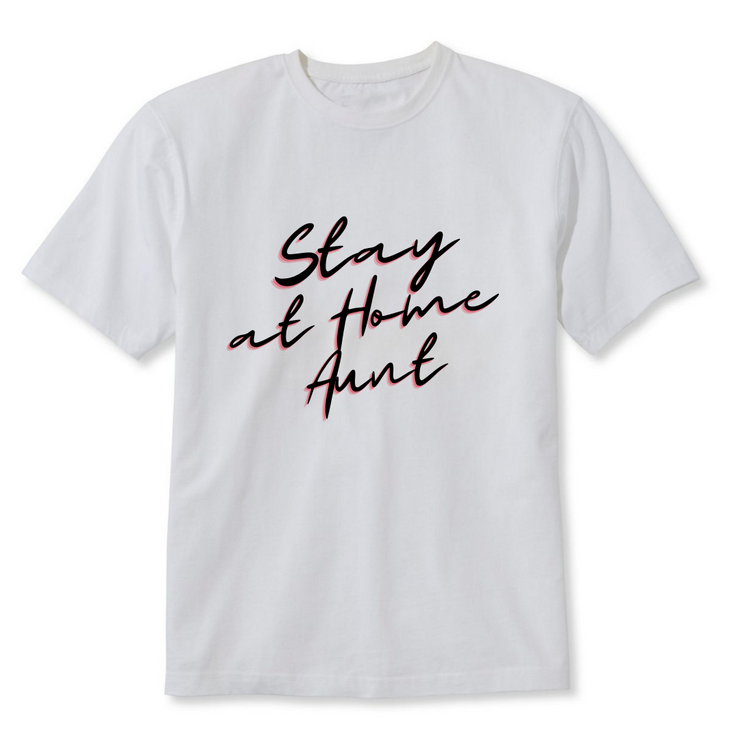 White T-shirt Stay at Home Aunt