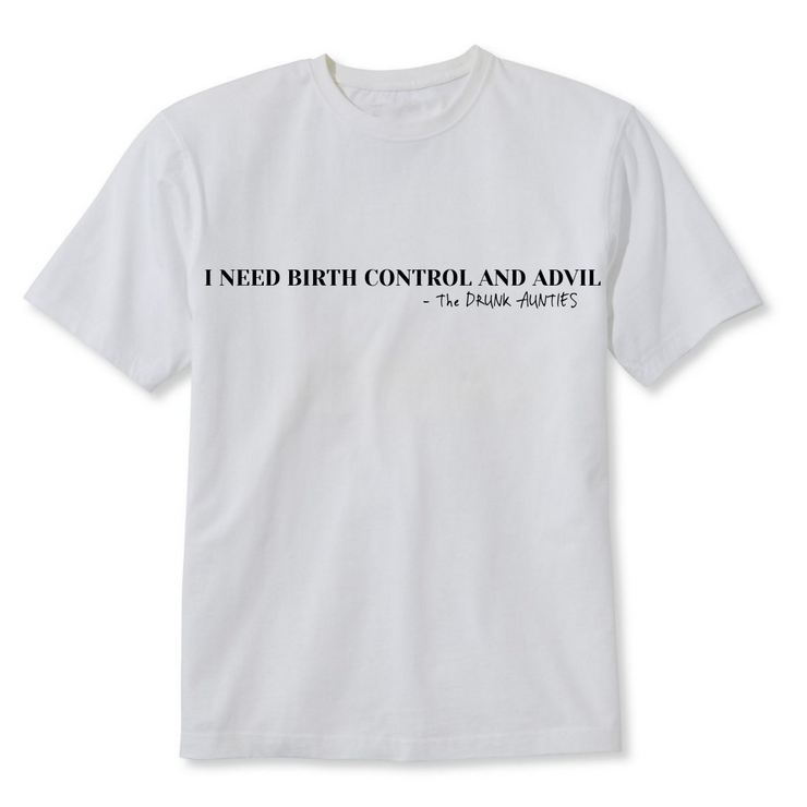 White Auntie Birth Control and Advil T-shirt